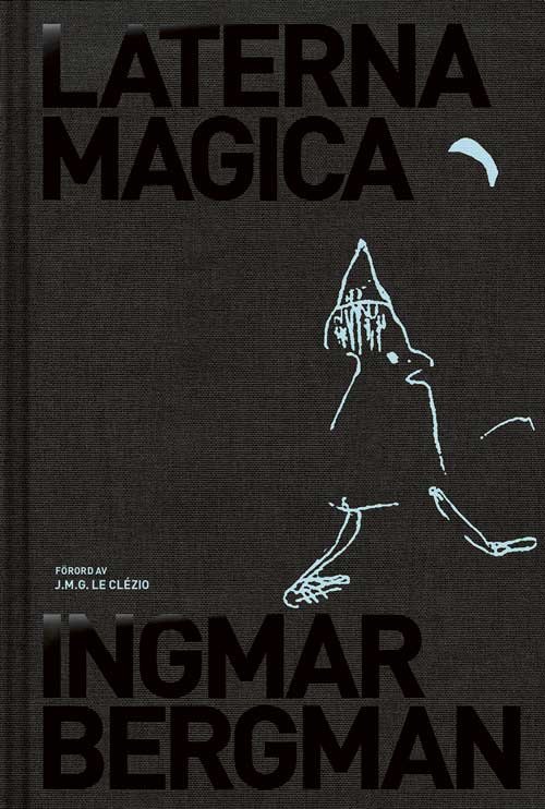 Laterna Magica återutges 2018 med förord av J.M.G. Le Clézio (Norstedts).